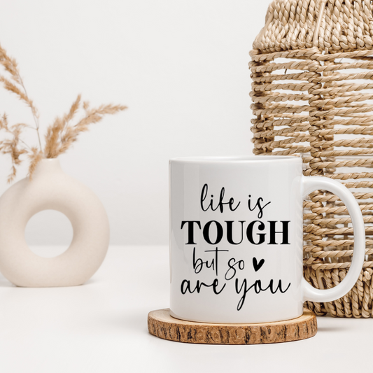 Life Is Tough Mug
