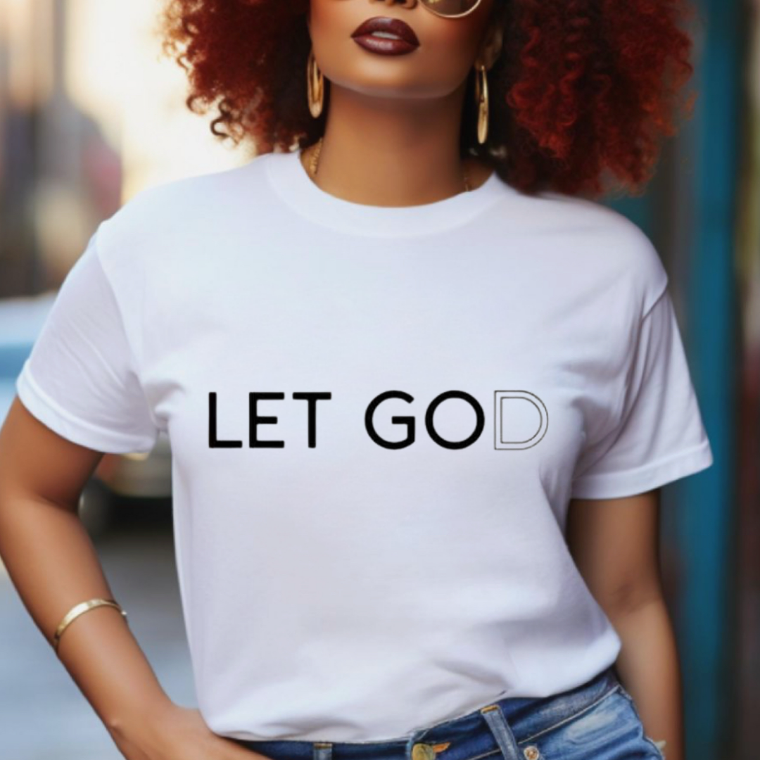 Let God T-Shirt