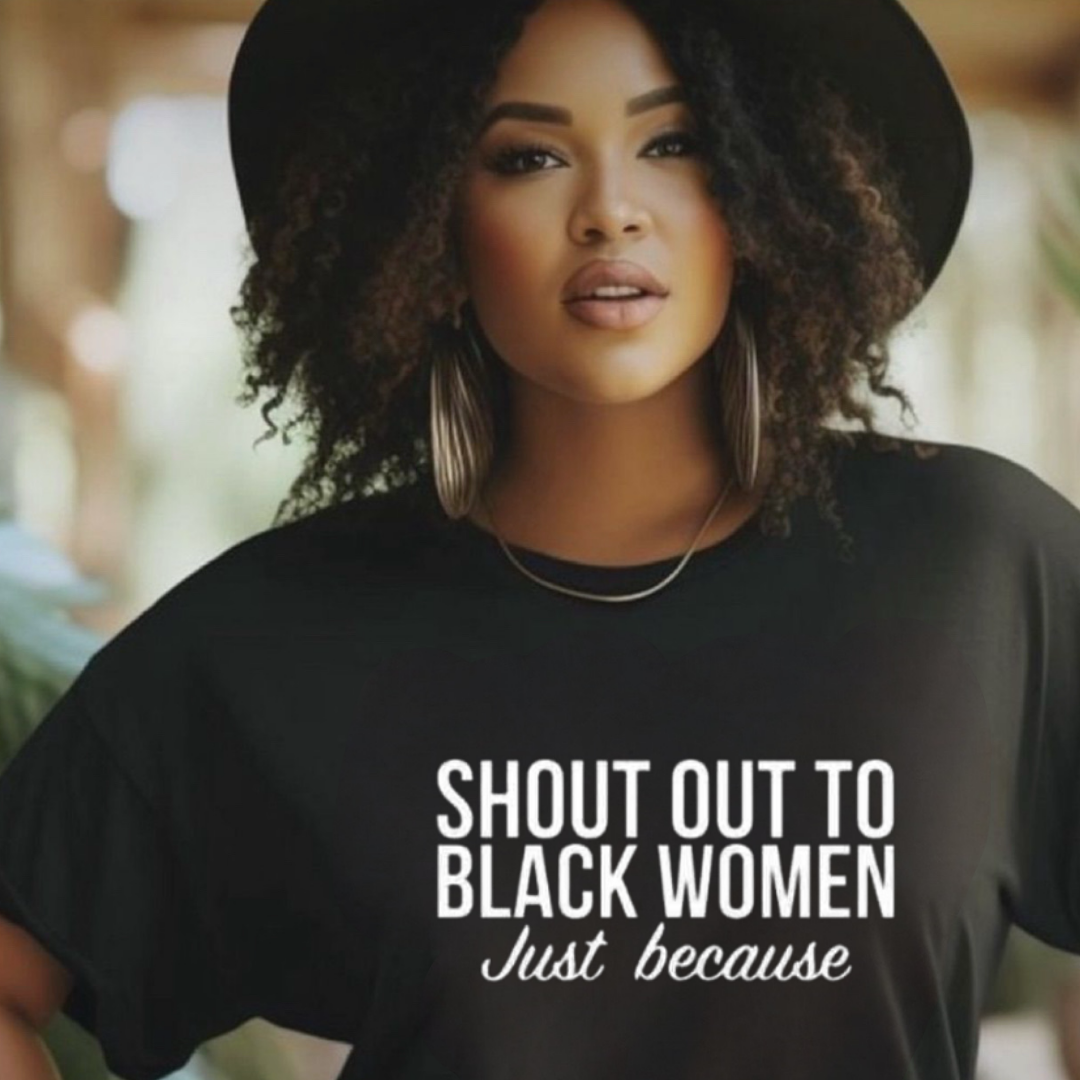 Shout Out To Black Women T-Shirt