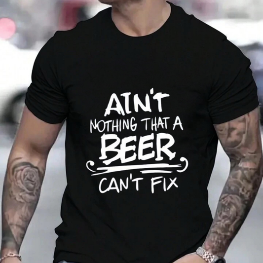 Ain't Nothing That A Beer Can't Fix T-shirt